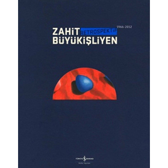 Zahit Büyükişliyen - Retrospektif Kolektif