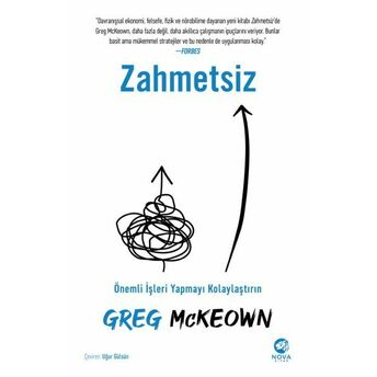 Zahmetsiz: Önemli Işleri Yapmayı Kolaylaştırın Greg Mckeown