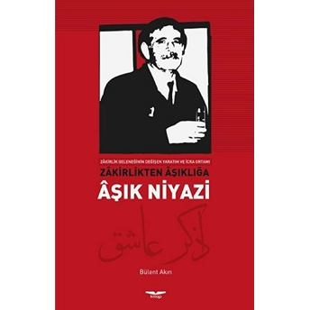 Zakirlikten Aşıklığa Bülent Akın