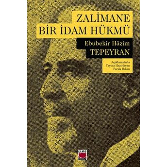 Zalimane Bir Idam Hükmü Ebubekir Hâzim Tepeyran