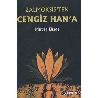 Zalmoksis’ten Cengiz Han’a