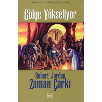 Zaman Çarkı 04: Gölge Yükseliyor (Ciltli) Robert Jordan