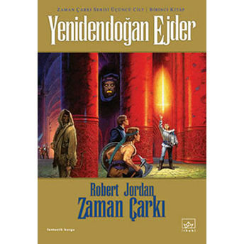 Zaman Çarkı 3. Cilt: Yenidendoğan Ejder 1. Kitap Robert Jordan