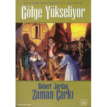 Zaman Çarkı 4. Cilt: Gölge Yükseliyor 2. Kitap Robert Jordan