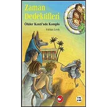 Zaman Dedektifleri 1 - Ölüler Kenti'nde Komplo Fabian Lenk