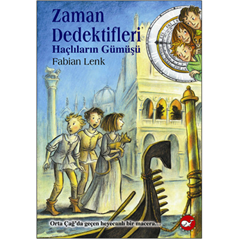 Zaman Dedektifleri 9 - Haçlıların Gümüşü Fabian Lenk