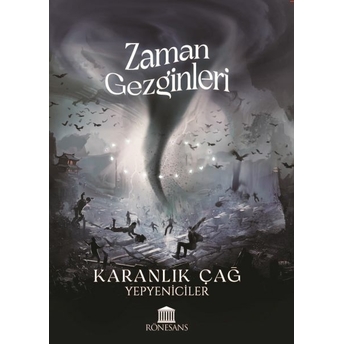 Zaman Gezginleri Karanlık Çağ Yepyeniciler