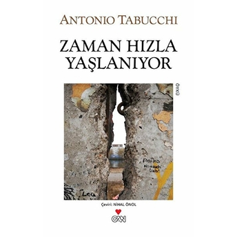 Zaman Hızla Yaşlanıyor Antonio Tabucchi