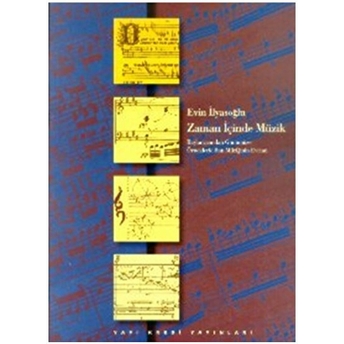 Zaman Içinde Müzik Başlangıcından Günümüze Örneklerle Batı Müziğinin Evrimi Ciltli Evin Ilyasoğlu