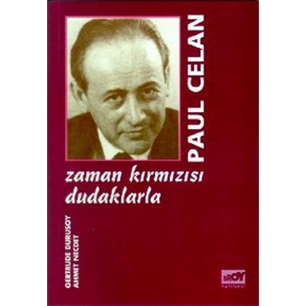 Zaman Kırmızısı Dudaklarla Paul Celan