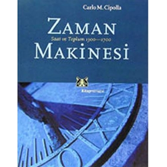 Zaman Makinesi Saat Ve Toplum 1300-1700 Carlo M. Cipolla