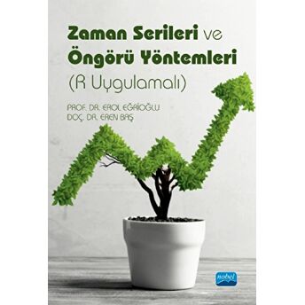 Zaman Serileri Ve Öngörü Yöntemleri (R Uygulamalı) Erol Eğrioğlu