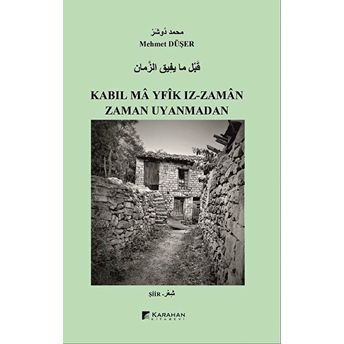 Zaman Uyanmadan / Kabıl Mâ Yfîk Iz-Zamân Mehmet Düşer