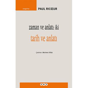 Zaman Ve Anlatı: Iki - Zaman Ve Anlatı Paul Ricoeur