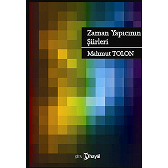 Zaman Yapıcının Şiirleri Mahmut Tolon