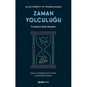 Zaman Yolculuğu Ve Işıktan Hızlı Sürüşler Allen Everett, Thomas Roman