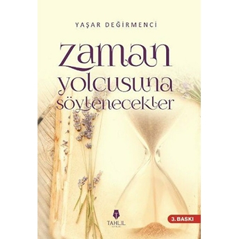 Zaman Yolcusuna Söylenecekler