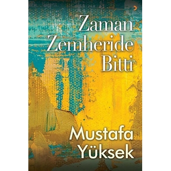 Zaman Zemheride Bitti - Mustafa Yüksek