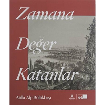 Zamana Değer Katanlar Atilla Alp Bölükbaşı