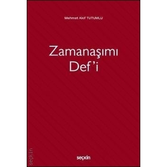 Zamanaşımı Def'I Mehmet Akif Tutumlu