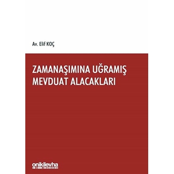 Zamanaşımına Uğramış Mevduat Alacakları - Elif Koç