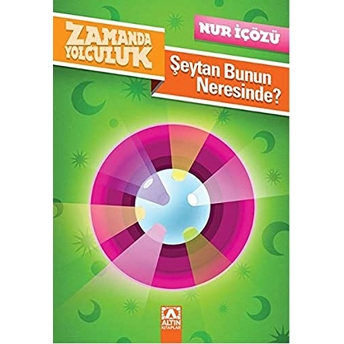 Zamanda Yolculuk - Şeytan Bunun Neresinde? Nur Içözü