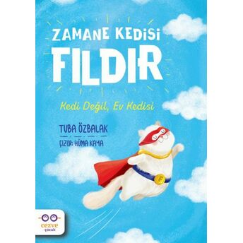 Zamane Kedisi Fıldır - Kedi Değil, Ev Kedisi Tuba Özbalak