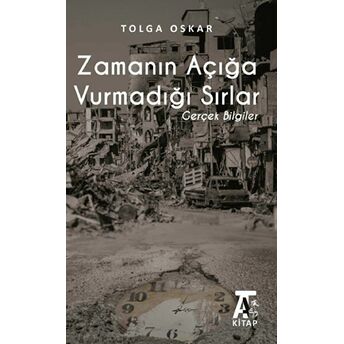 Zamanın Açığa Vurmadığı Sırlar Tolga Oskar