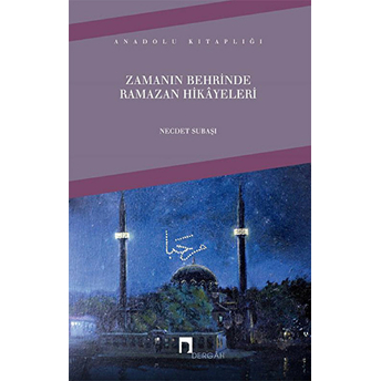 Zamanın Behrinde Ramazan Hikayeleri Necdet Subaşı