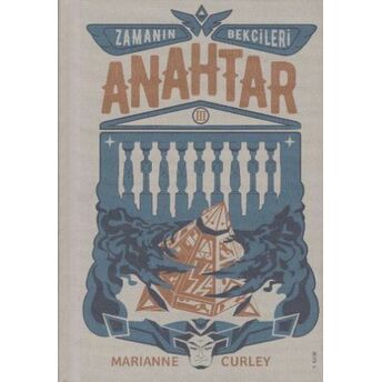 Zamanın Bekçileri 3 - Anahtar (Ciltli) Marianne Curley