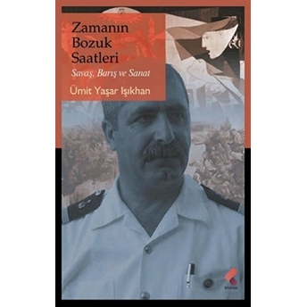 Zamanın Bozuk Saatleri Ümit Yaşar Işıkhan