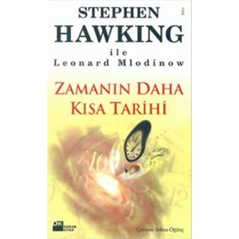 Zamanın Daha Kısa Tarihi Stephen W. Hawking - Leonard Mlodinow