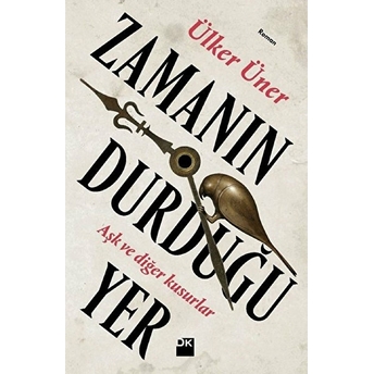 Zamanın Durduğu Yer Ülker Üner