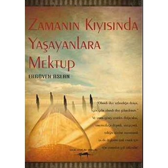 Zamanın Kıyısında Yaşayanlara Mektup Ergüven Aslan