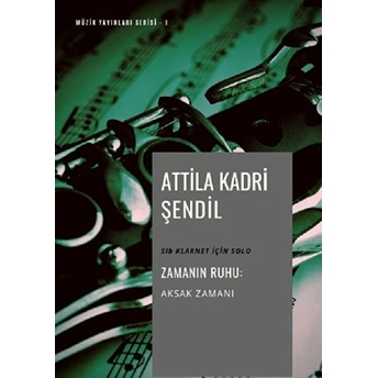 Zamanın Ruhu: Aksak Zamanı - Attila Kadri Şendil