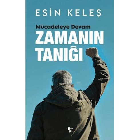 Zamanın Tanığı Mücadeleye Devam Esin Keleş