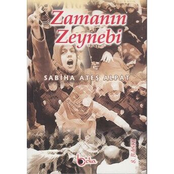 Zamanın Zeynebi Sabiha Ateş Alpat