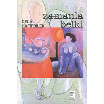 Zamanla Belki Celal Hafifbilek