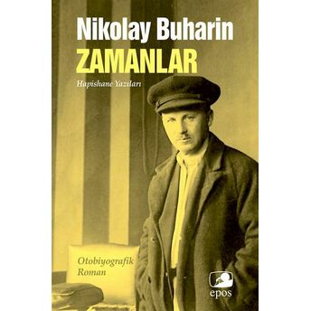 Zamanlar: Hapishane Yazıları Nikolay Buharin