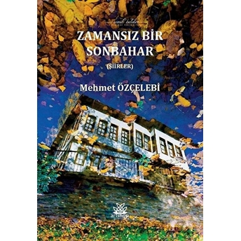 Zamansız Bir Sonbahar - Mehmet Özçelebi