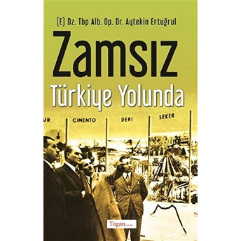 Zamsız Türkiye Yolunda Aytekin Ertuğrul