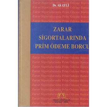 Zarar Sigortalarında Prim Ödeme Borcu Ali Ayli