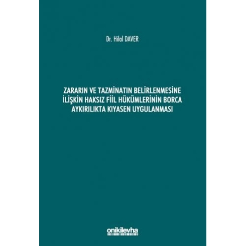 Zararın Ve Tazminatın Belirlenmesine Ilişkin Haksız Fiil Hükümlerinin Borca Aykırılıkta Kıyasen Uygulanması