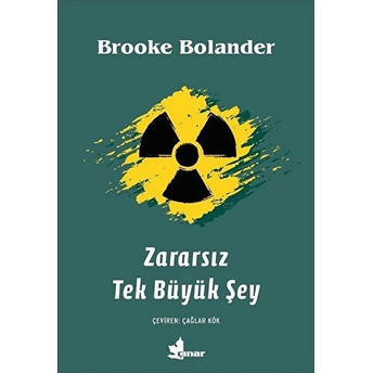 Zararsız Tek Büyük Şey Brooke Bolander