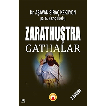 Zarathuştra - Gathalar Aşavan Siraç Kekuyon