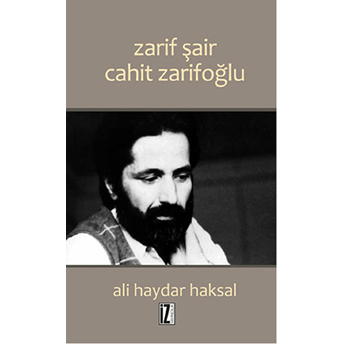 Zarif Şair Cahit Zarifoğlu Ali Haydar Haksal