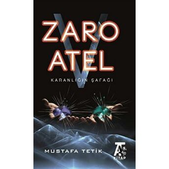 Zaro V Atel - Karanlığın Şafağı Mustafa Tetik