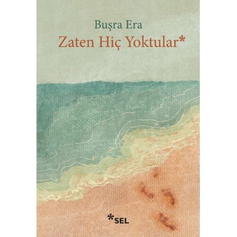 Zaten Hiç Yoktular Buşra Era