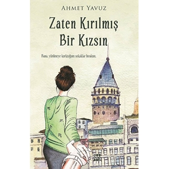 Zaten Kırılmış Bir Kızsın Ahmet Yavuz