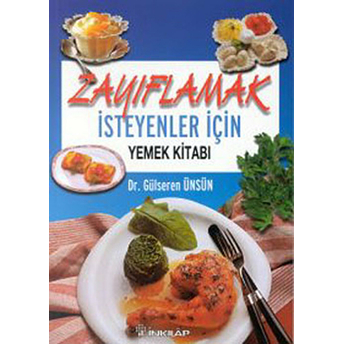 Zayıflamak Isteyenler Için Yemek Kitabı Düşük Kalorili Yemekler Gülseren Ünsün Engin